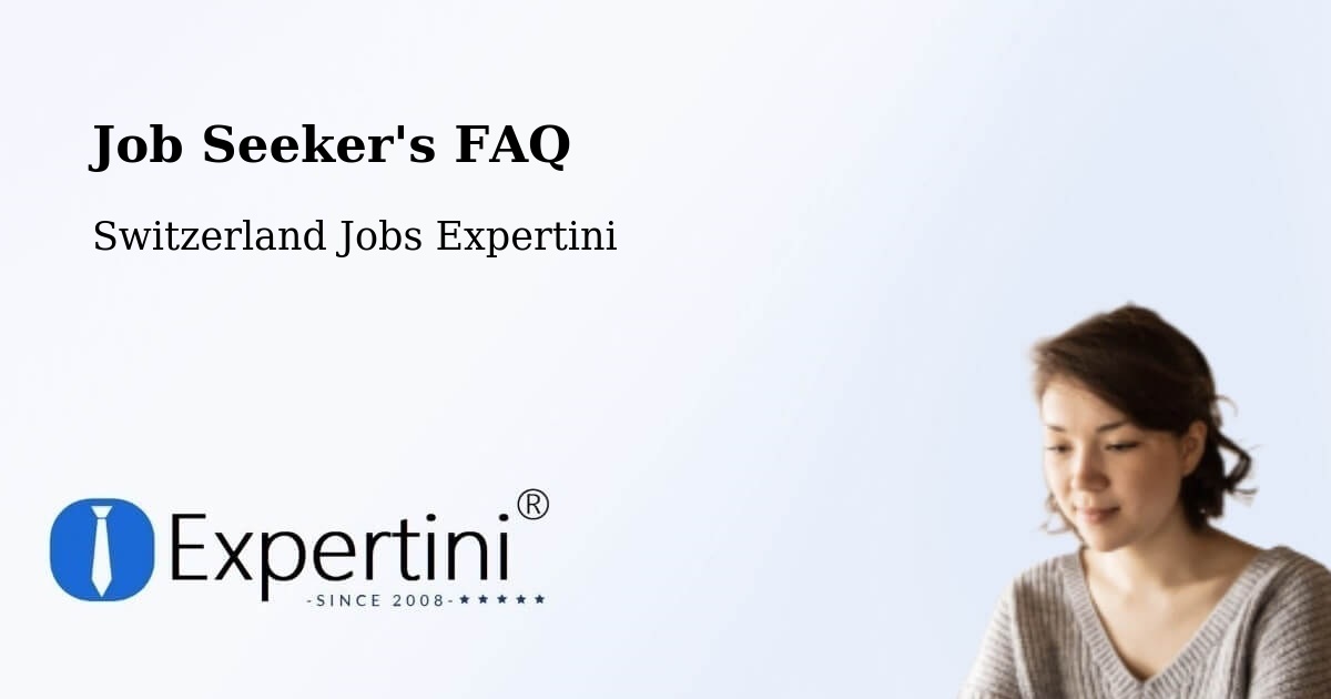 Job Seeker FAQ – Biel/Bienne - Switzerland Jobs Expertini